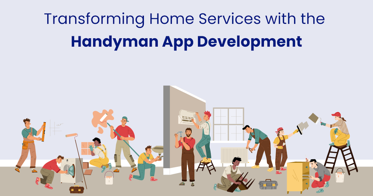 ondemandserviceapp: Transforming Home Services with the Handyman App Development