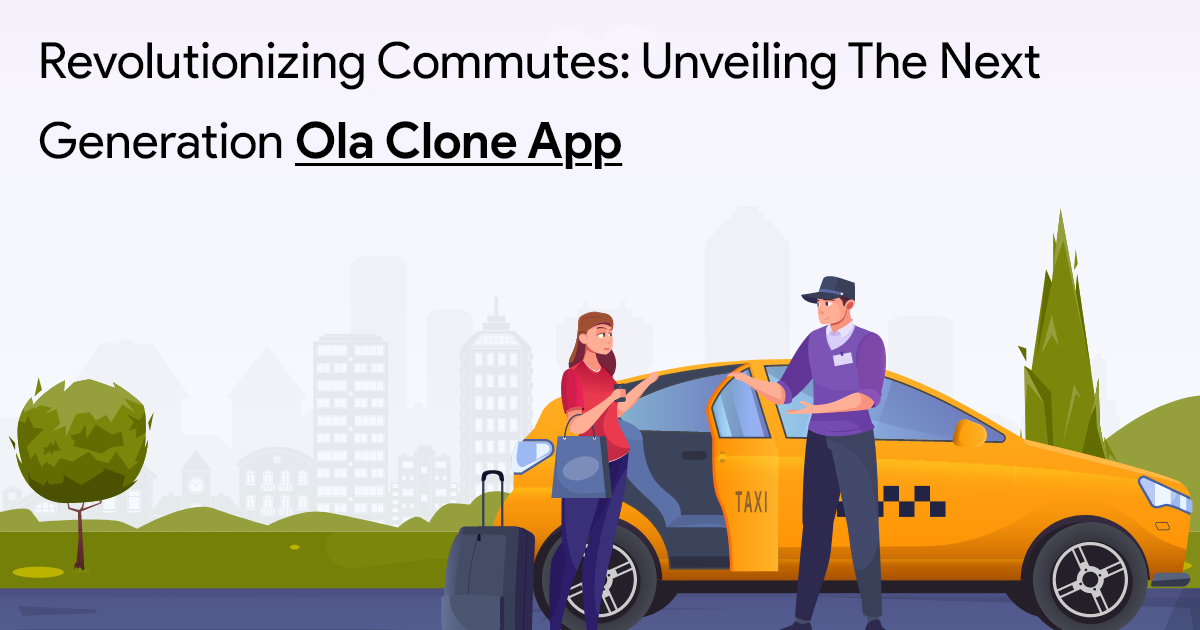 ondemandserviceapp: Revolutionizing Commutes: Unveiling the Next Generation Ola Clone App