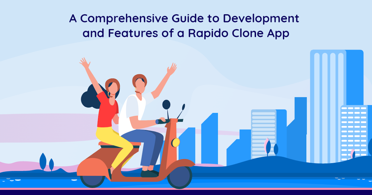 ondemandserviceapp: A Comprehensive Guide to Development and Features of a Rapido Clone App
