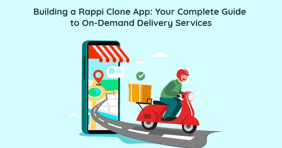 ondemandserviceapp: Building a Rappi Clone App: Your Complete Guide to On-Demand Delivery Services