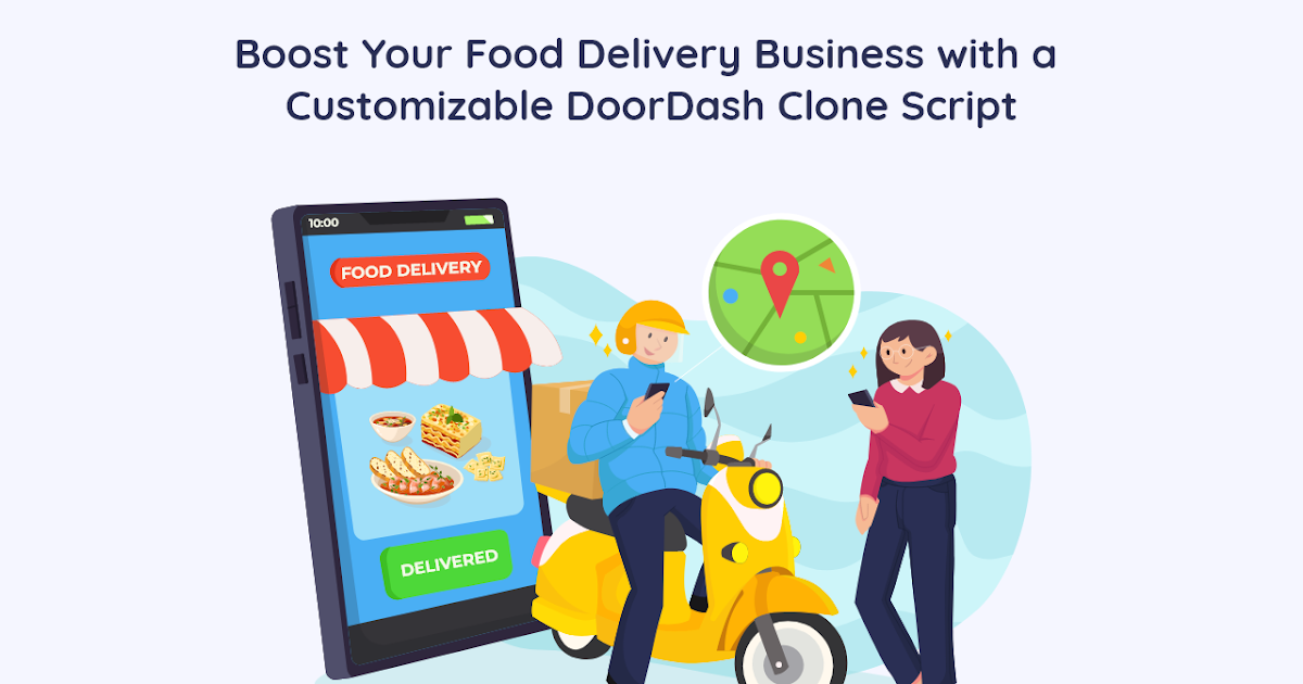 ondemandserviceapp: Boost Your Food Delivery Business with a Customizable DoorDash Clone Script