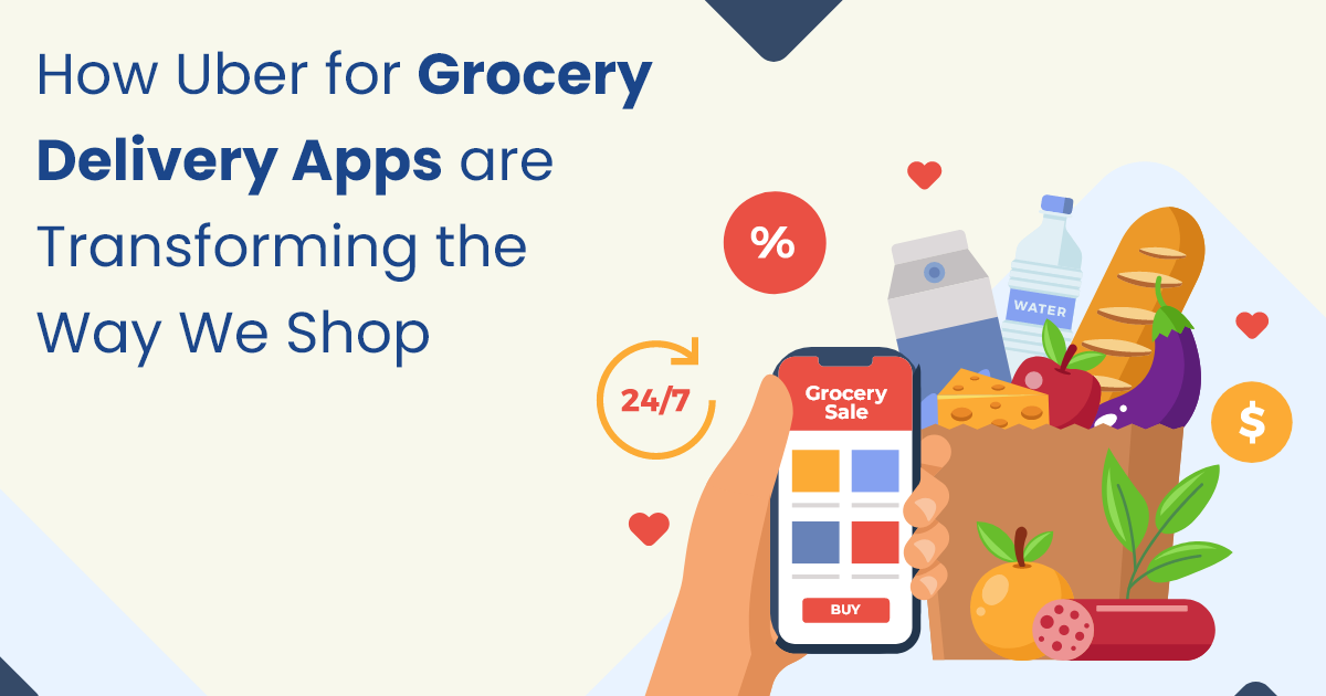 ondemandserviceapp: How Uber for Grocery Delivery Apps are Transforming the Way We Shop